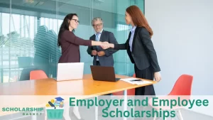 Employer and Employee Scholarships