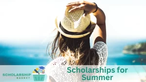 Scholarships for Summer