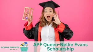 APF Queen-Nellie Evans Scholarship