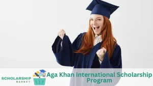 Aga Khan International Scholarship Program