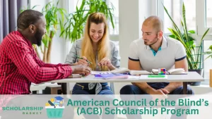 American Council of the Blind’s (ACB) Scholarship Program