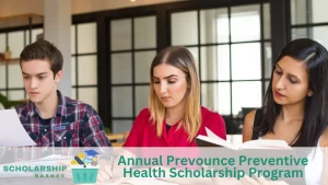 Annual Prevounce Preventive Health Scholarship Program