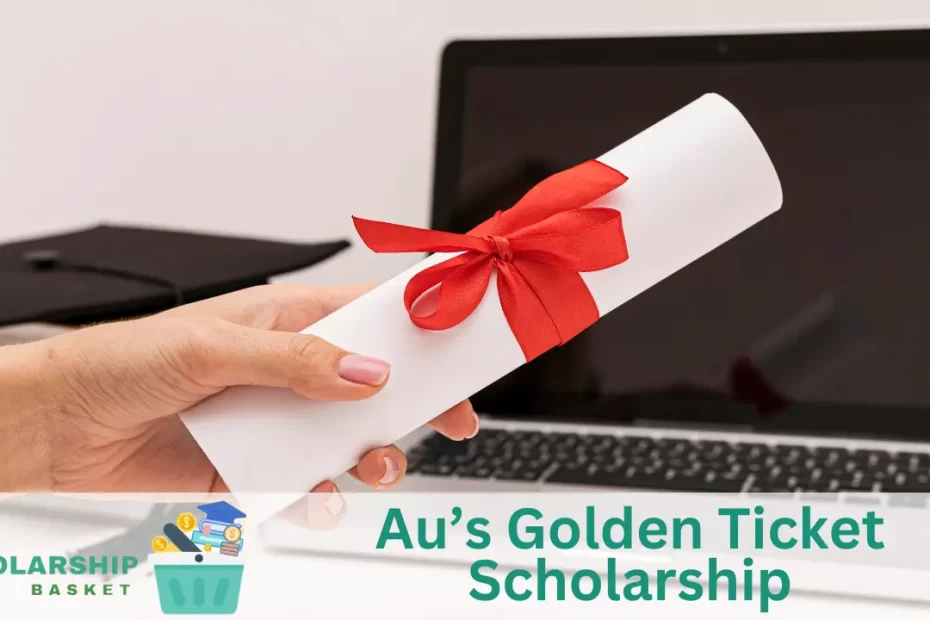 Au’s Golden Ticket Scholarship