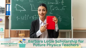 Barbara Lotze Scholarship for Future Physics Teachers