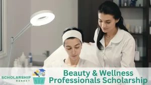 Beauty Wellness Professionals Scholarship