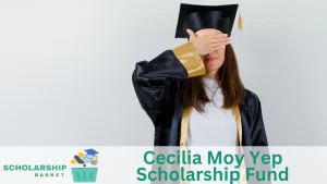 Cecilia Moy Yep Scholarship Fund