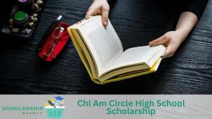 Chi Am Circle High School Scholarship