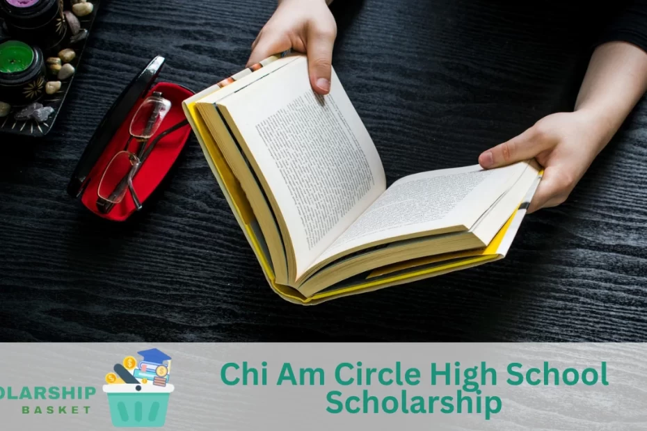 Chi Am Circle High School Scholarship