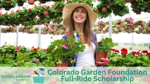 Colorado Garden Foundation Full-Ride Scholarship