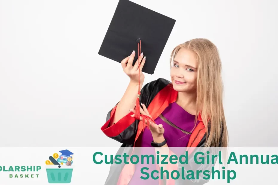 Customized Girl Annual Scholarship