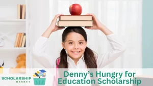 Denny’s Hungry for Education Scholarship