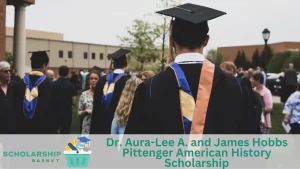 Dr. Aura-Lee A. and James Hobbs Pittenger American History Scholarship