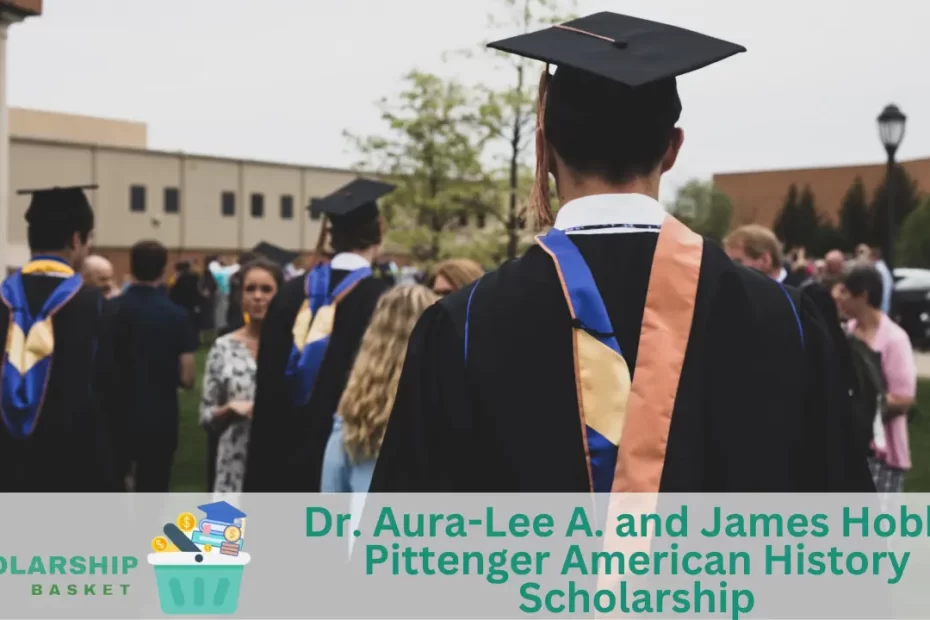 Dr. Aura-Lee A. and James Hobbs Pittenger American History Scholarship