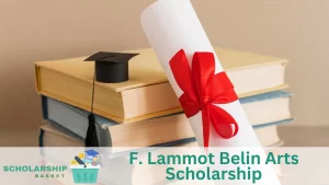 F. Lammot Belin Arts Scholarship