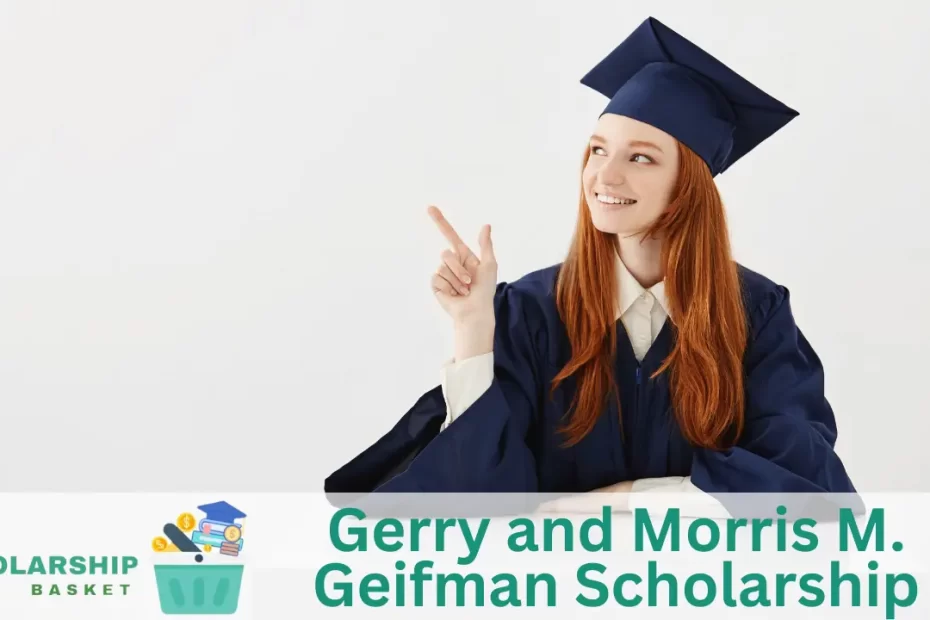 Gerry and Morris M. Geifman Scholarship
