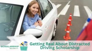 Getting Real About Distracted Driving Scholarship