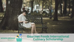 Gourmet-Foods-International-Culinary-Scholarship