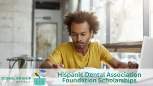 Hispanic Dental Association Foundation Scholarships
