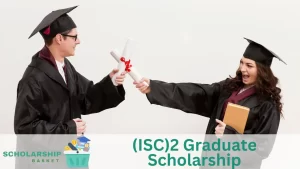 (ISC)2 Graduate Scholarship