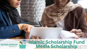 Islamic Scholarship Fund Media Scholarship