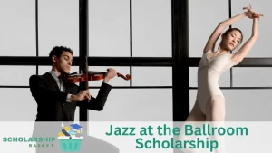 Jazz at the Ballroom Scholarship