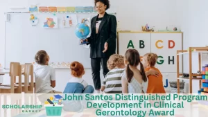John Santos Distinguished Program Development in Clinical Gerontology Award
