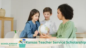 Kansas Teacher Service Scholarship