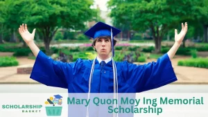 Mary Quon Moy Ing Memorial Scholarship