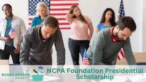 NCPA Foundation Presidential Scholarship