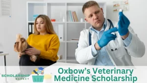 Oxbow’s Veterinary Medicine Scholarship