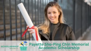 Payette Sho-Ping Chin Memorial Academic Scholarship