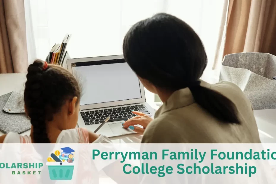 Perryman Family Foundation College Scholarship
