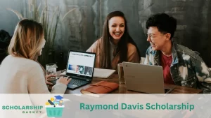 Raymond Davis Scholarship