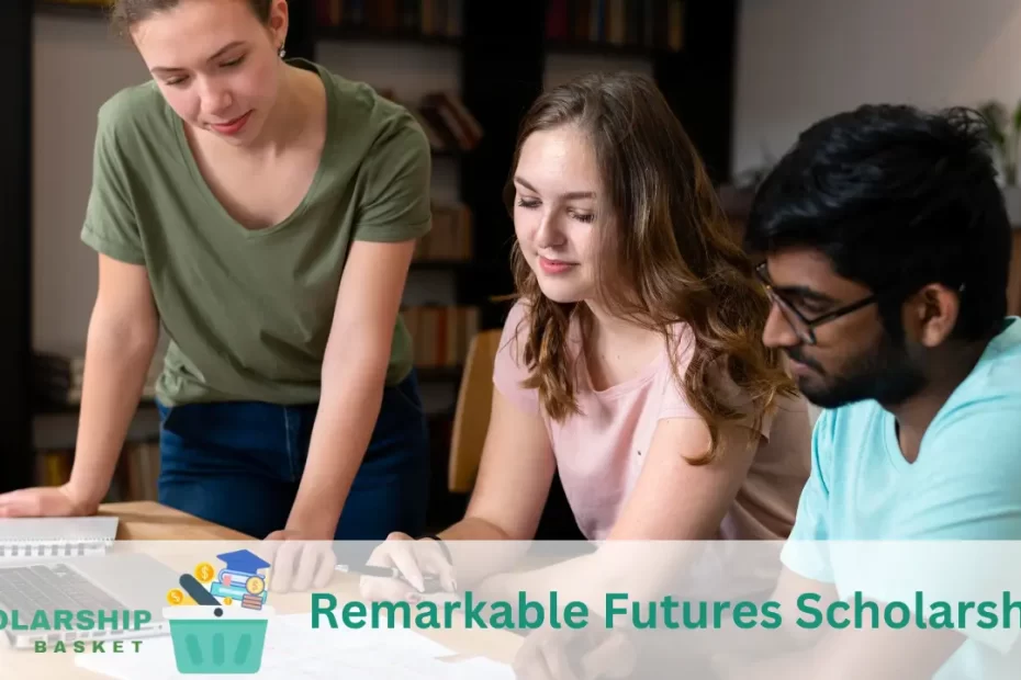 Remarkable Futures Scholarships