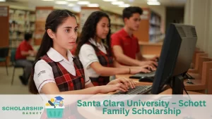 Santa Clara University – Schott Family Scholarship