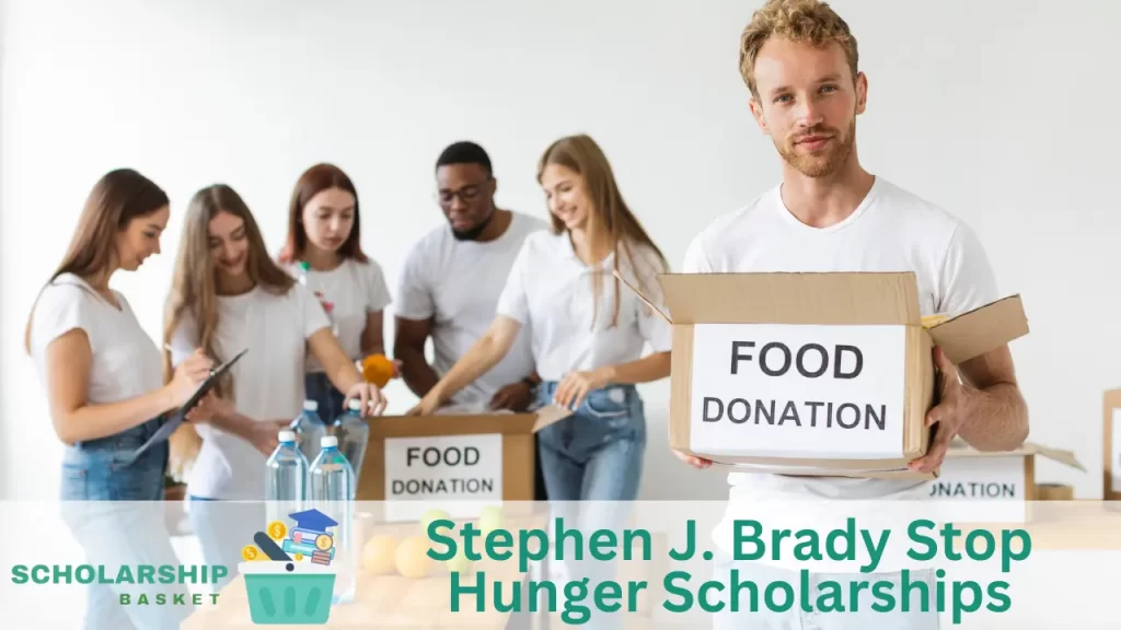 Stephen J. Brady Stop Hunger Scholarships