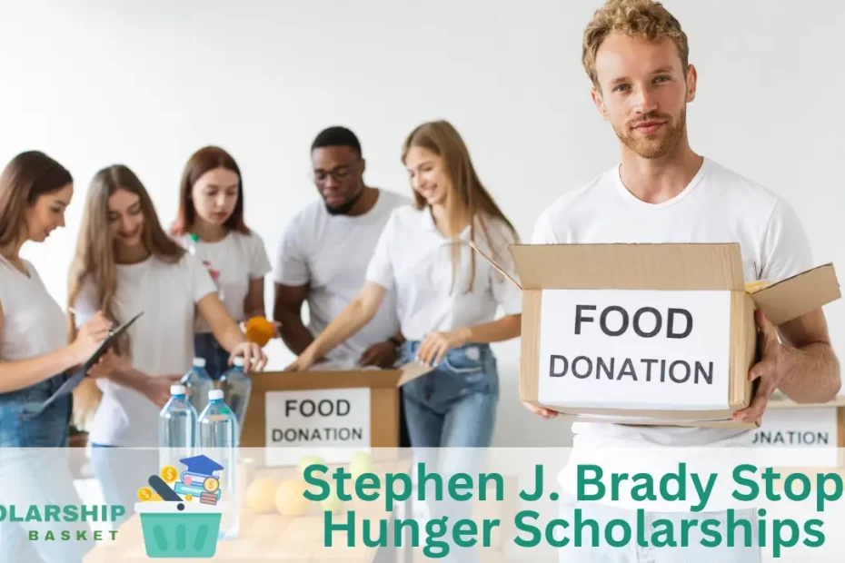 Stephen J. Brady Stop Hunger Scholarships