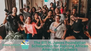The Bill H. James Foundation Scholarship for Aspiring African American Engineers