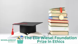 The Elie Wiesel Foundation Prize In Ethics