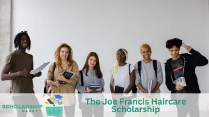 The Joe Francis Haircare Scholarship