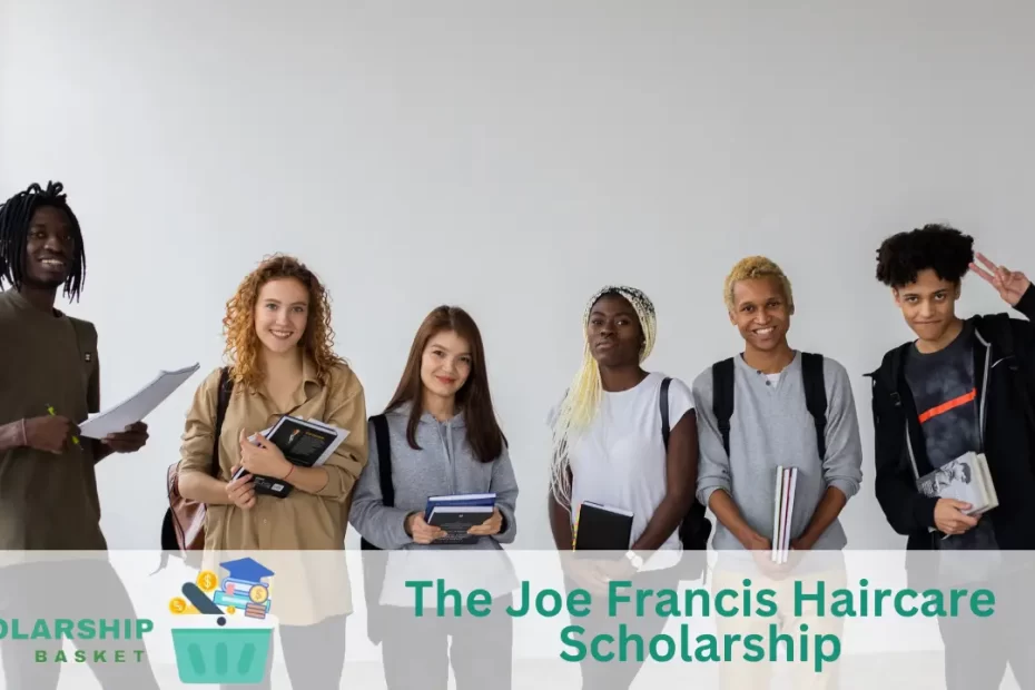 The Joe Francis Haircare Scholarship
