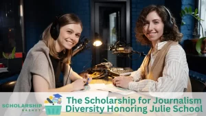 The Scholarship for Journalism Diversity Honoring Julie School