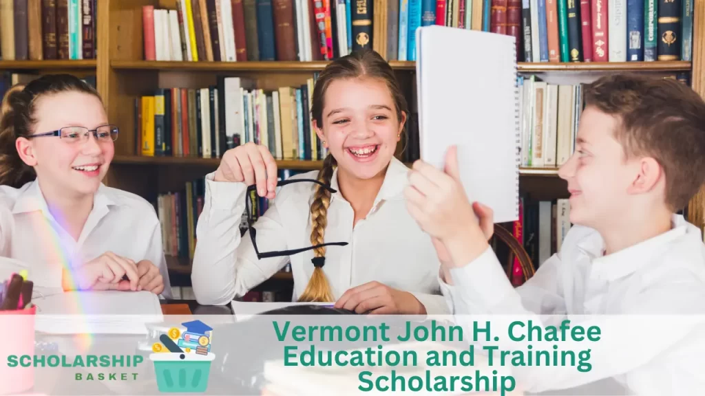 Vermont John H. Chafee Education and Training Scholarship