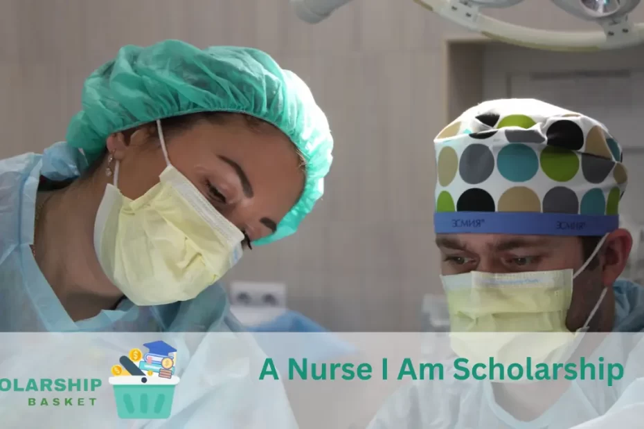 A Nurse I Am Scholarship