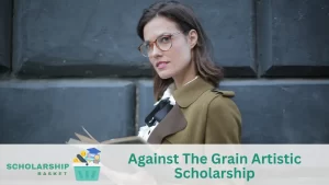Against The Grain Artistic Scholarship