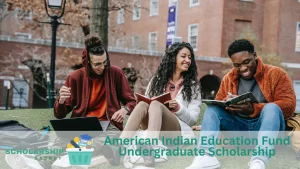 American Indian Education Fund Undergraduate Scholarship
