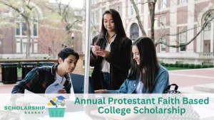 Annual Protestant Faith Based College Scholarship