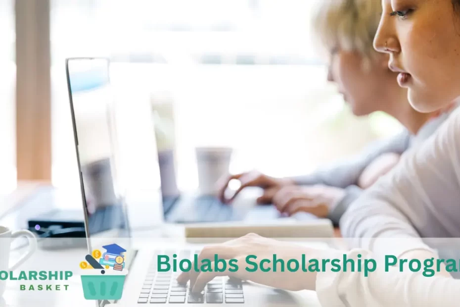 Biolabs Scholarship Program