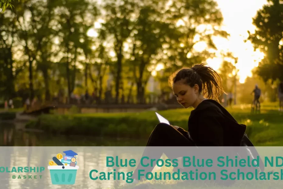 Blue Cross Blue Shield ND Caring Foundation Scholarship