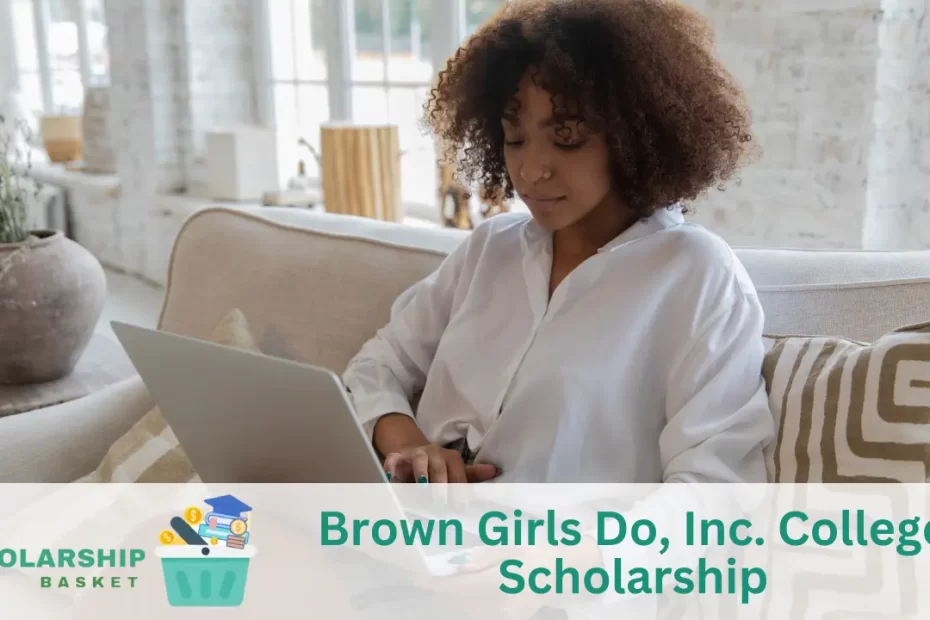 Brown Girls Do, Inc. College Scholarship